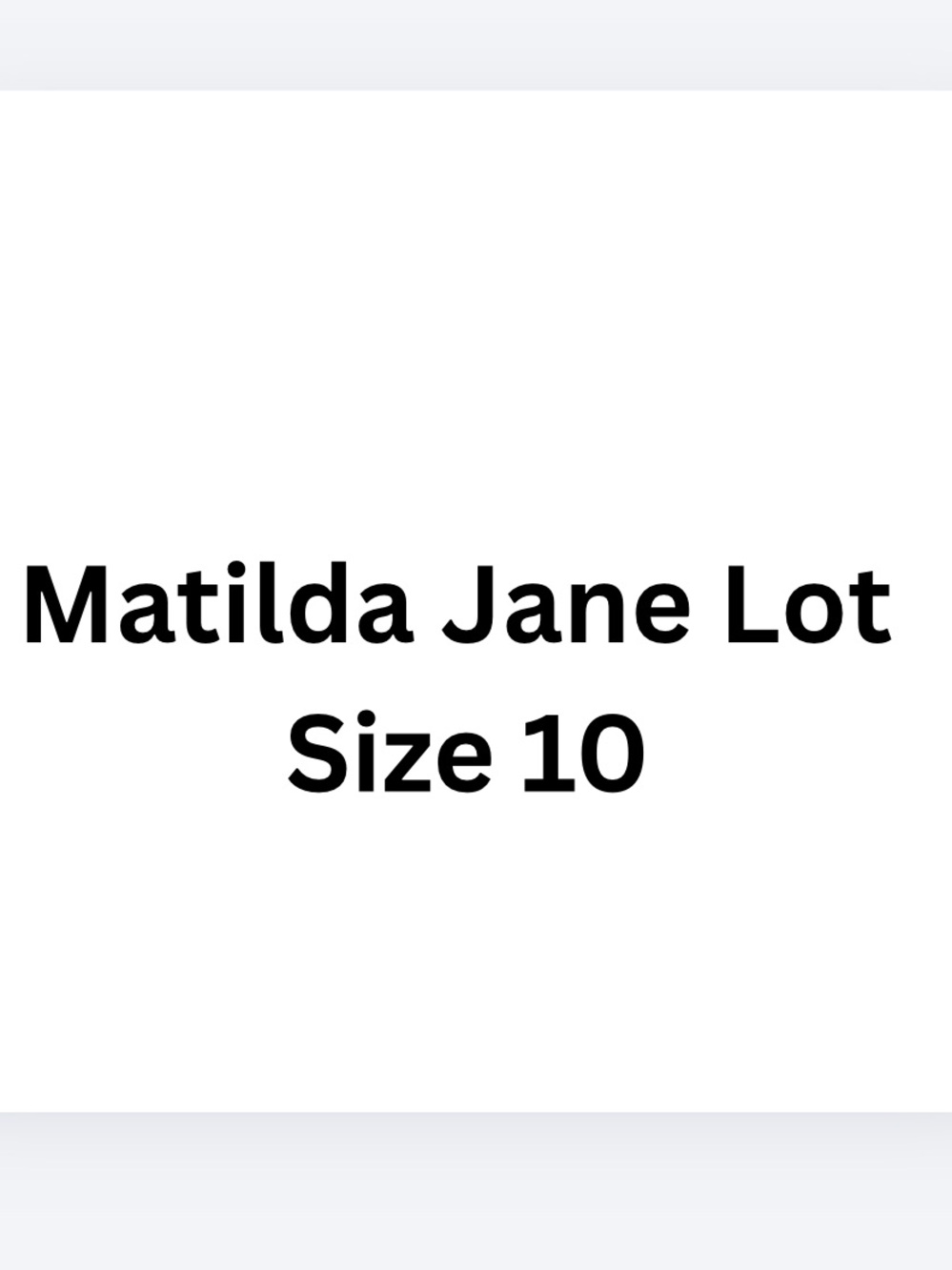Lot of Matilda Jane Clothes Size 10